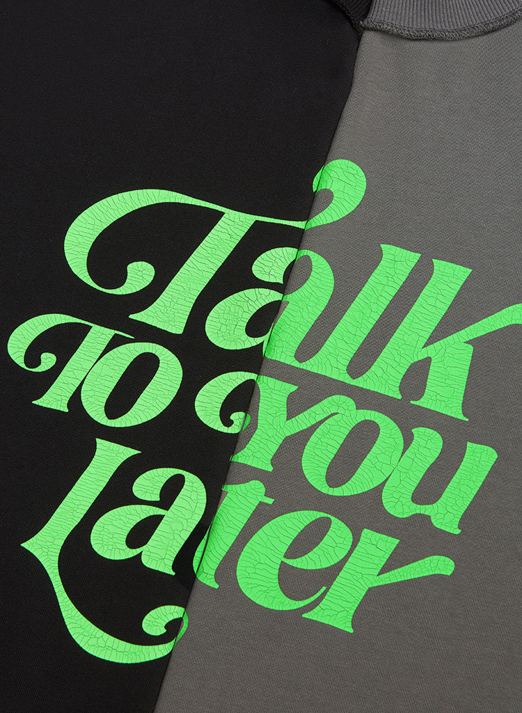 "TAIK TO YOU LATER" HOODIES