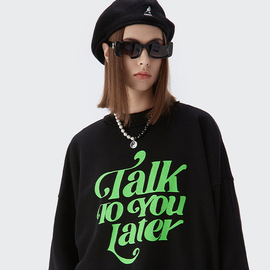"TAIK TO YOU LATER" HOODIES