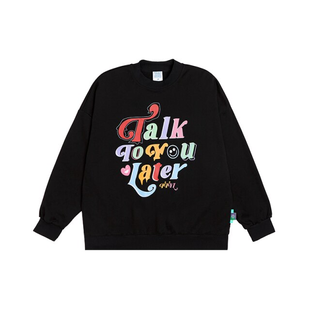 "TAIK TO YOU LATER"  HOODIE