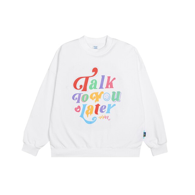 "TAIK TO YOU LATER"  HOODIE