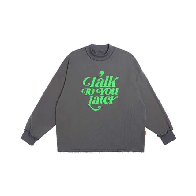 "TAIK TO YOU LATER" HOODIES